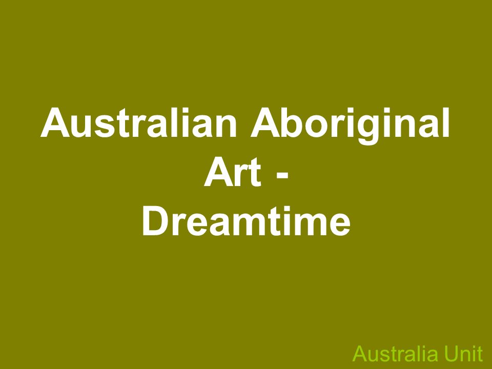 se tv madlavning fritaget Australian Aboriginal Art - Dreamtime Australia Unit. - ppt download