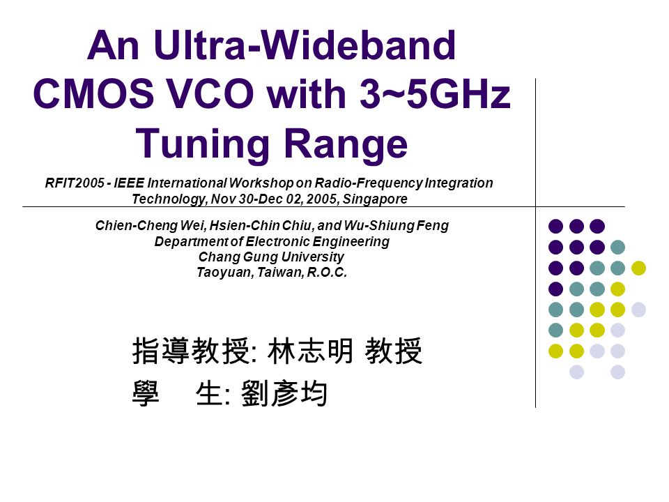 An Ultra-Wideband CMOS VCO with 3~5GHz Tuning Range 指導教授