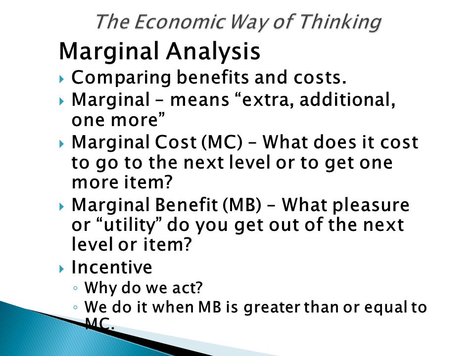 Marginal Analysis Comparing Benefits And Costs Marginal Means Extra Additional One More Marginal Cost Mc What Does It Cost To Go To The Ppt Download