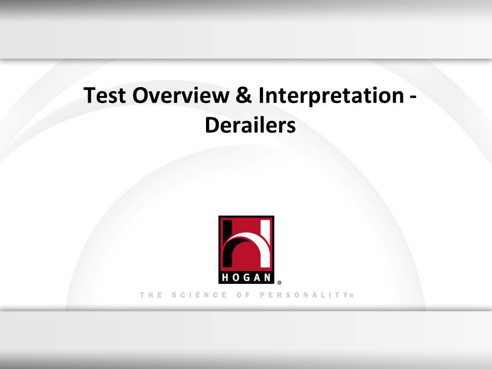 1 Test Overview & Interpretation - Derailers. A leading provider assessments used for employee & over 3.5 million working. - ppt download