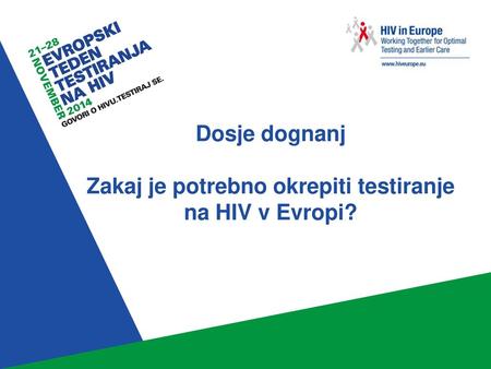 Dosje dognanj Zakaj je potrebno okrepiti testiranje na HIV v Evropi?
