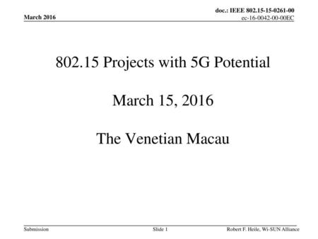 Projects with 5G Potential March 15, 2016 The Venetian Macau