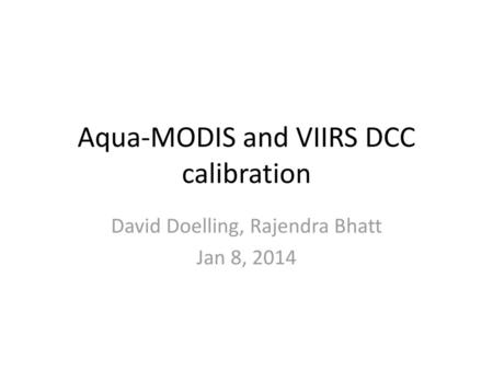 Aqua-MODIS and VIIRS DCC calibration
