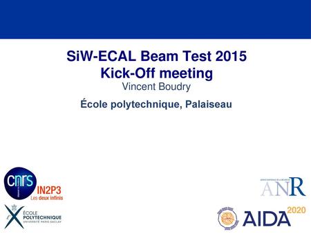 SiW-ECAL Beam Test 2015 Kick-Off meeting