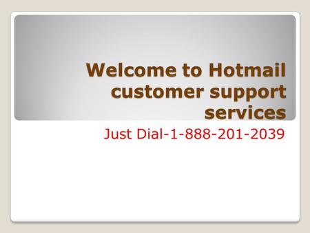 Welcome to Hotmail customer support services Just Dial