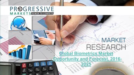 Global Biometrics Market - Opportunity and Forecast,