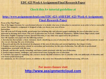 EDU 623 Week 6 Assignment Final Research Paper Check this A+ tutorial guideline at