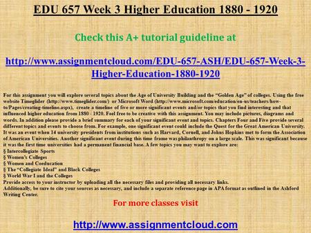 EDU 657 Week 3 Higher Education Check this A+ tutorial guideline at  Higher-Education