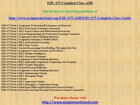 EDU 675 Complete Class ASH Check this A+ tutorial guideline at  EDU 675 Week 1 Assignment.