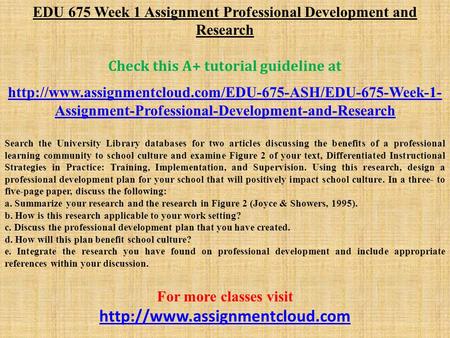 EDU 675 Week 1 Assignment Professional Development and Research Check this A+ tutorial guideline at