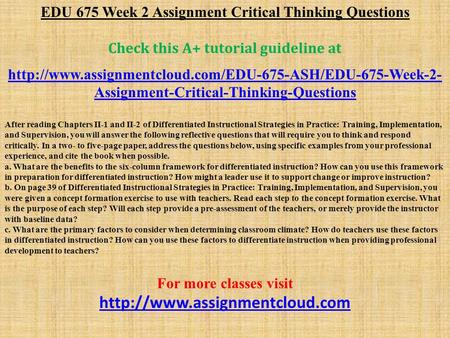 EDU 675 Week 2 Assignment Critical Thinking Questions Check this A+ tutorial guideline at  Assignment-Critical-Thinking-Questions.