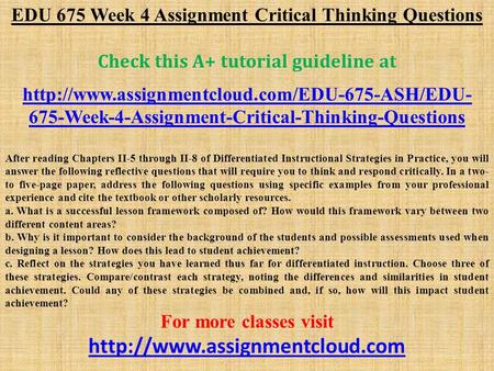 EDU 675 Week 4 Assignment Critical Thinking Questions Check this A+ tutorial guideline at  675-Week-4-Assignment-Critical-Thinking-Questions.