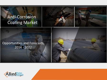 Anti-Corrosion Coating Market Opportunities and Forecasts,
