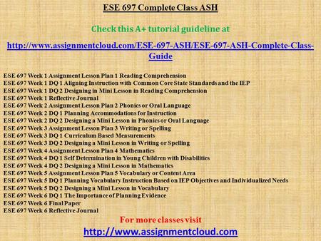 ESE 697 Complete Class ASH Check this A+ tutorial guideline at  Guide ESE 697 Week.