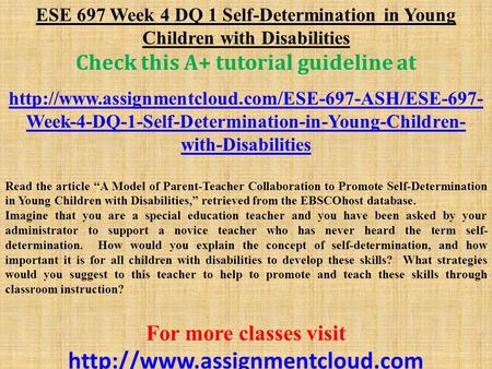 ESE 697 Week 4 DQ 1 Self-Determination in Young Children with Disabilities Check this A+ tutorial guideline at