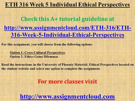 ETH 316 Week 5 Individual Ethical Perspectives Check this A+ tutorial guideline at  316-Week-5-Individual-Ethical-Perspectives.