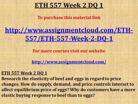 ETH 557 Week 2 DQ 1 To purchase this material link  557/ETH-557-Week-2-DQ-1 For more courses visit our website
