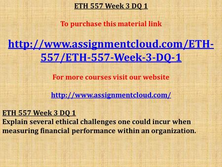 ETH 557 Week 3 DQ 1 To purchase this material link  557/ETH-557-Week-3-DQ-1 For more courses visit our website