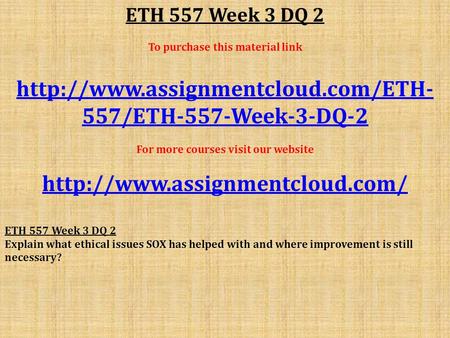 ETH 557 Week 3 DQ 2 To purchase this material link  557/ETH-557-Week-3-DQ-2 For more courses visit our website