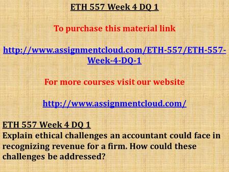 ETH 557 Week 4 DQ 1 To purchase this material link  Week-4-DQ-1 For more courses visit our website