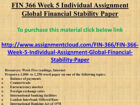 Fin 366 Week 1 Individual Assignment Individual Reflection Paper Reflect On Your Current Knowledge Of Financial Institutions And Markets Define Financial Ppt Download