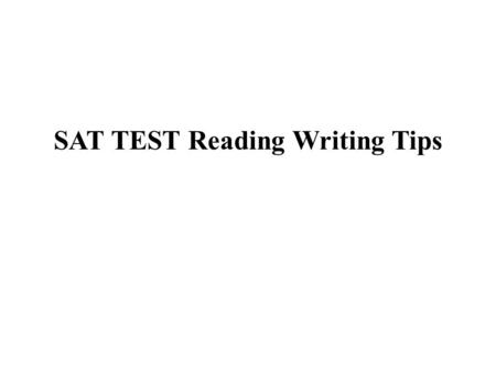 SAT TEST Reading Writing Tips. New to SAT? Wondering how does the SAT look like. Don’t worry!! We, Brighter Prep, are here to help you. Let brighter prep.