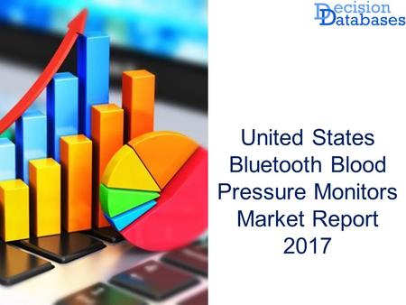 United States Bluetooth Blood Pressure Monitors Market Report 2017.