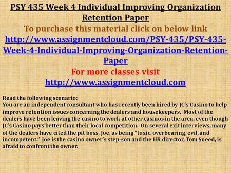 PSY 435 Week 4 Individual Improving Organization Retention Paper To purchase this material click on below link