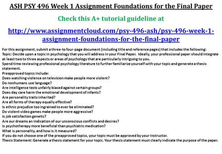 ASH PSY 496 Week 1 Assignment Foundations for the Final Paper Check this A+ tutorial guideline at