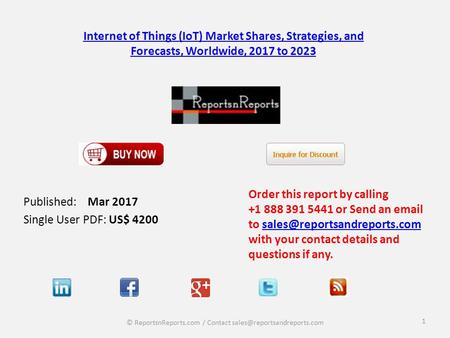 Internet of Things (IoT) Market Shares, Strategies, and Forecasts, Worldwide, 2017 to 2023 Published: Mar 2017 Single User PDF: US$ 4200 Order this report.