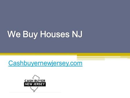 We Buy Houses NJ - Call Us at (201) 472 3554 - Cashbuyernewjersey.com