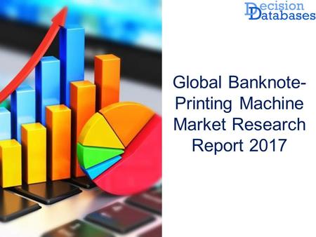 Global Banknote- Printing Machine Market Research Report 2017.