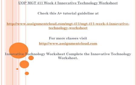 UOP MGT 411 Week 4 Innovative Technology Worksheet Check this A+ tutorial guideline at