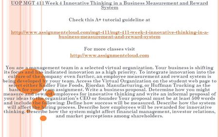 UOP MGT 411 Week 4 Innovative Thinking in a Business Measurement and Reward System Check this A+ tutorial guideline at
