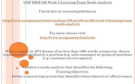 UOP HRM 326 Week 3 Learning Team Needs Analysis Check this A+ tutorial guideline at