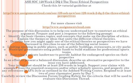 ASH SOC 120 Week 2 DQ 2 The Three Ethical Perspectives Check this A+ tutorial guideline at