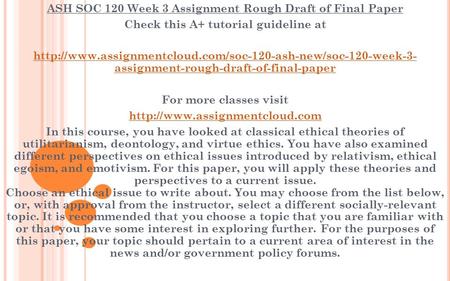 ASH SOC 120 Week 3 Assignment Rough Draft of Final Paper Check this A+ tutorial guideline at