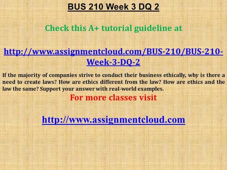 BUS 210 Week 3 DQ 2 Check this A+ tutorial guideline at  Week-3-DQ-2 If the majority of companies strive.