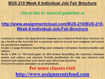 BUS 210 Week 6 Individual Job Fair Brochure Check this A+ tutorial guideline at  Week-6-Individual-Job-Fair-Brochure.