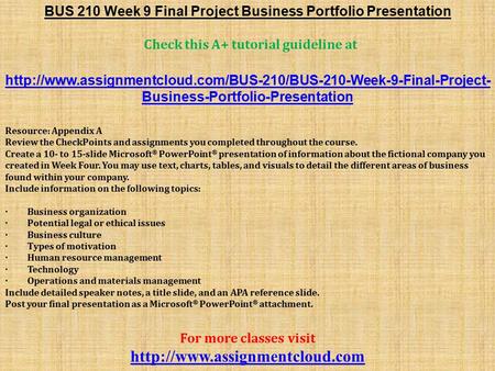 BUS 210 Week 9 Final Project Business Portfolio Presentation Check this A+ tutorial guideline at