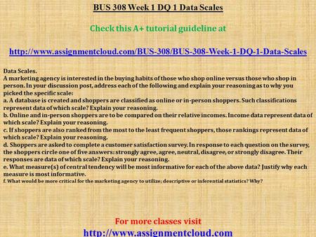 BUS 308 Week 1 DQ 1 Data Scales Check this A+ tutorial guideline at  Data Scales.