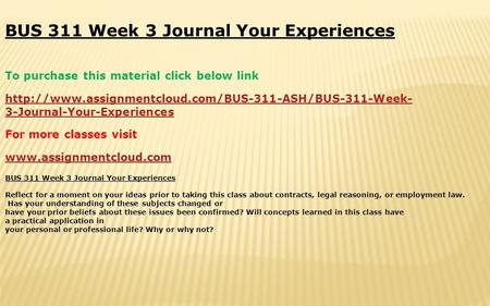 BUS 311 Week 3 Journal Your Experiences To purchase this material click below link  3-Journal-Your-Experiences.