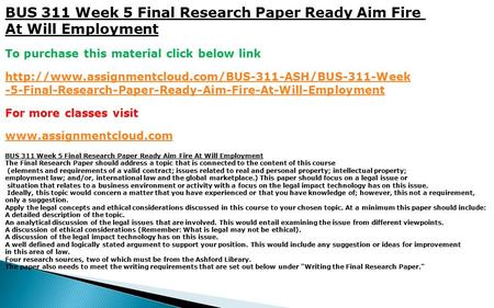 BUS 311 Week 5 Final Research Paper Ready Aim Fire At Will Employment To purchase this material click below link