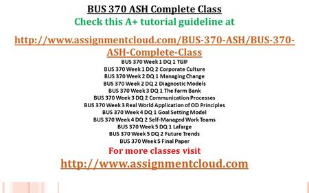 BUS 370 ASH Complete Class Check this A+ tutorial guideline at  ASH-Complete-Class BUS 370 Week 1 DQ.