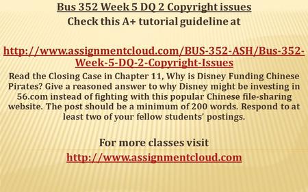 Bus 352 Week 5 DQ 2 Copyright issues Check this A+ tutorial guideline at  Week-5-DQ-2-Copyright-Issues.