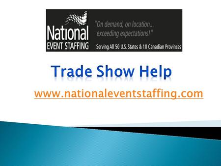 Trade Show Help- www.nationaleventstaffing.com
