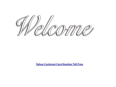 Yahoo Customer Care Number Toll Free. Yahoo Contact Number.