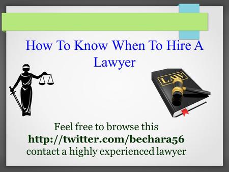 How To Know When To Hire A Lawyer-