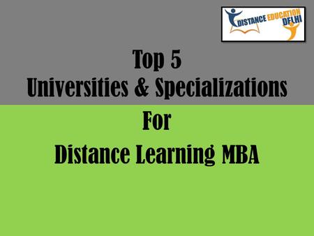 Top 5 Universities & Specializations For Distance Learning MBA.