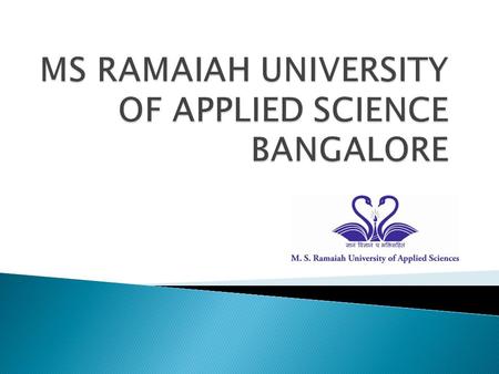 MS RAMAIAH UNIVERSITY OF APPLIED SCIENCE BANGALORE Admissions